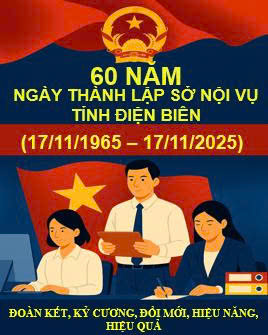 60 NĂM THÀNH LẬP SỞ NỘI VỤ TỈNH ĐIỆN BIÊN